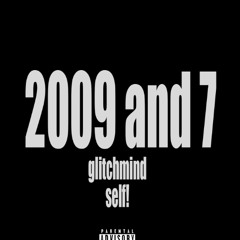 2009 and 7