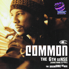 Common - The 6th Sense (DrumDMC Remix) [FREE DOWNLOAD]