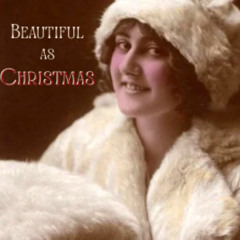 BEAUTIFUL AS CHRISTMAS