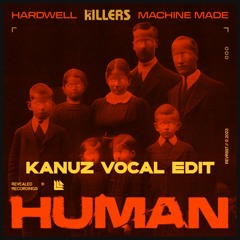 Hardwell - Human (Kanuz Vocal Extended Edit)
