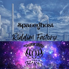 Spaceghost - The Riddim Factory (Sharabii Remix)
