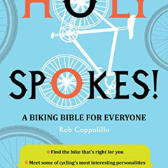 DOWNLOAD EBOOK 💌 Holy Spokes!: A Biking Bible for Everyone by  Rob Coppolillo &  Tod