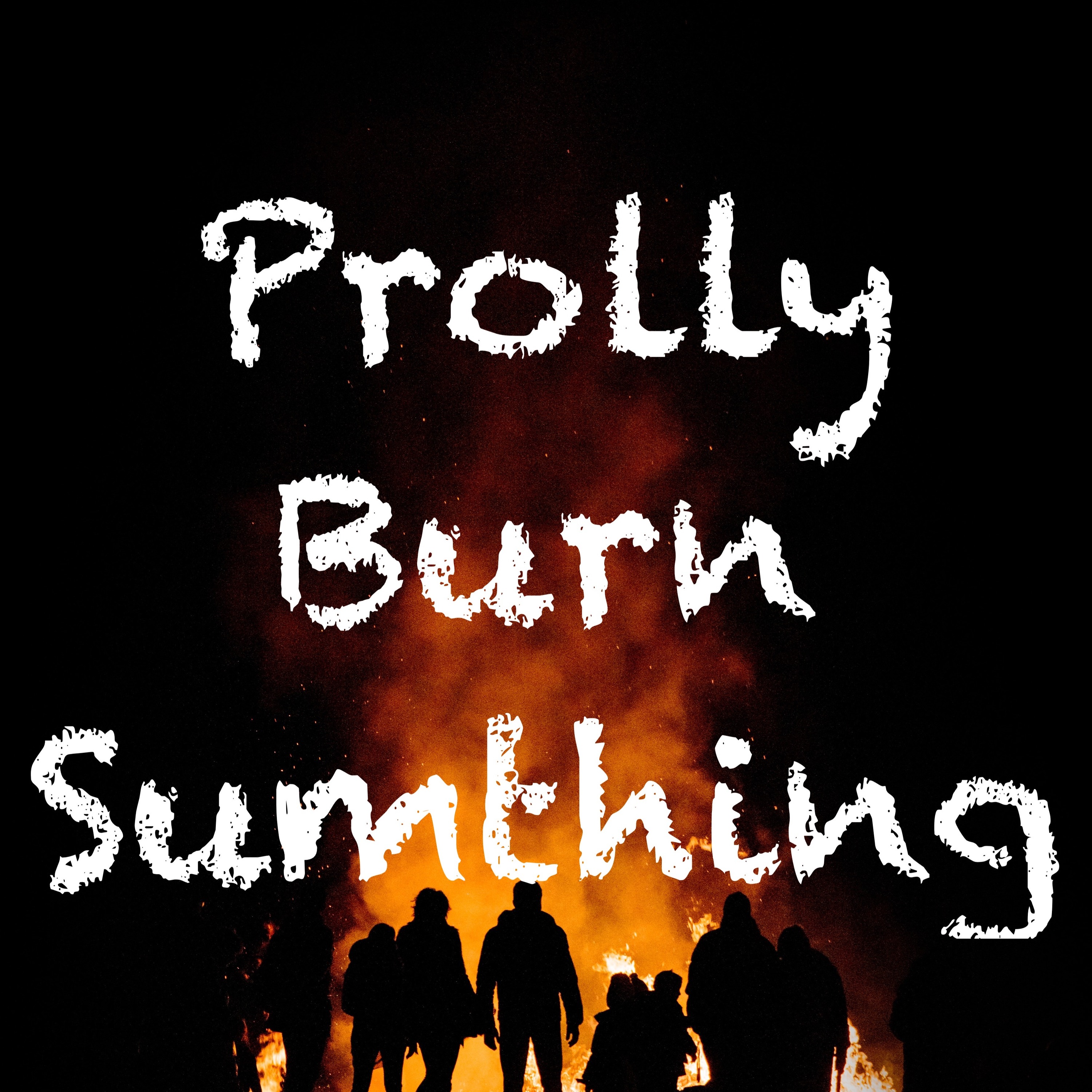 Prolly Burn Something episode artwork