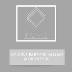 My Only Baby - Ric Hassani (Kohu Remix)