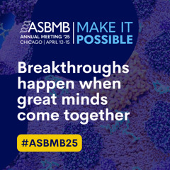 2025 ASBMB Annual Meeting lectures