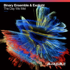 Binary Ensemble & Exolight - The Day We Met