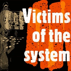 Victims of the system - Bozza03