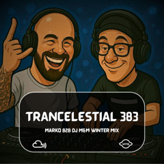 Trancelestial 383 (Marko UTS b2b M&M)