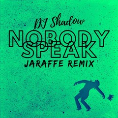 DJ Shadow - Nobody Speak (Jaraffe Remix)