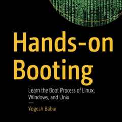 [Access] EPUB 📝 Hands-on Booting: Learn the Boot Process of Linux, Windows, and Unix