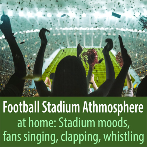 Stream Football Stadium Atmosphere Clapping, Drumming, Fan Sounds by