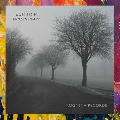 PREMIERE: Tech Trip — Frozen Heart (Original Mix) [Kognitiv Records]