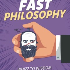 [⚡PDF⚡ ❤READ❤ ONLINE] Fast Philosophy: Whizz to wisdom in 100 hilarious, short m