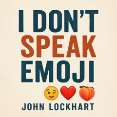 I Don't Speak Emoji