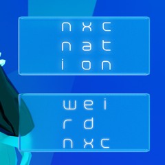 nxc nation x 𝙬𝙚𝙞𝙧𝙙 𝙣𝙭𝙘 preview (side b, out may 22nd)