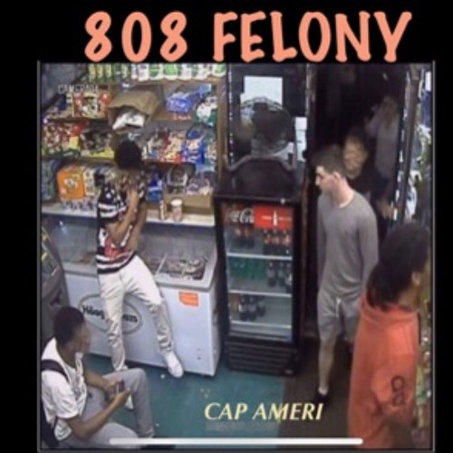 808 FELONY - Cap Ameri (prod. COBRA.)