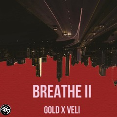Breathe Part II x Veli