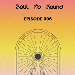 Soul To Sound - Episode 006
