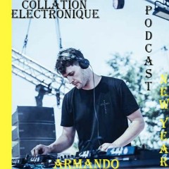 Armando / Collation Electronique Podcast Spécial New Year (Continuous Mix)