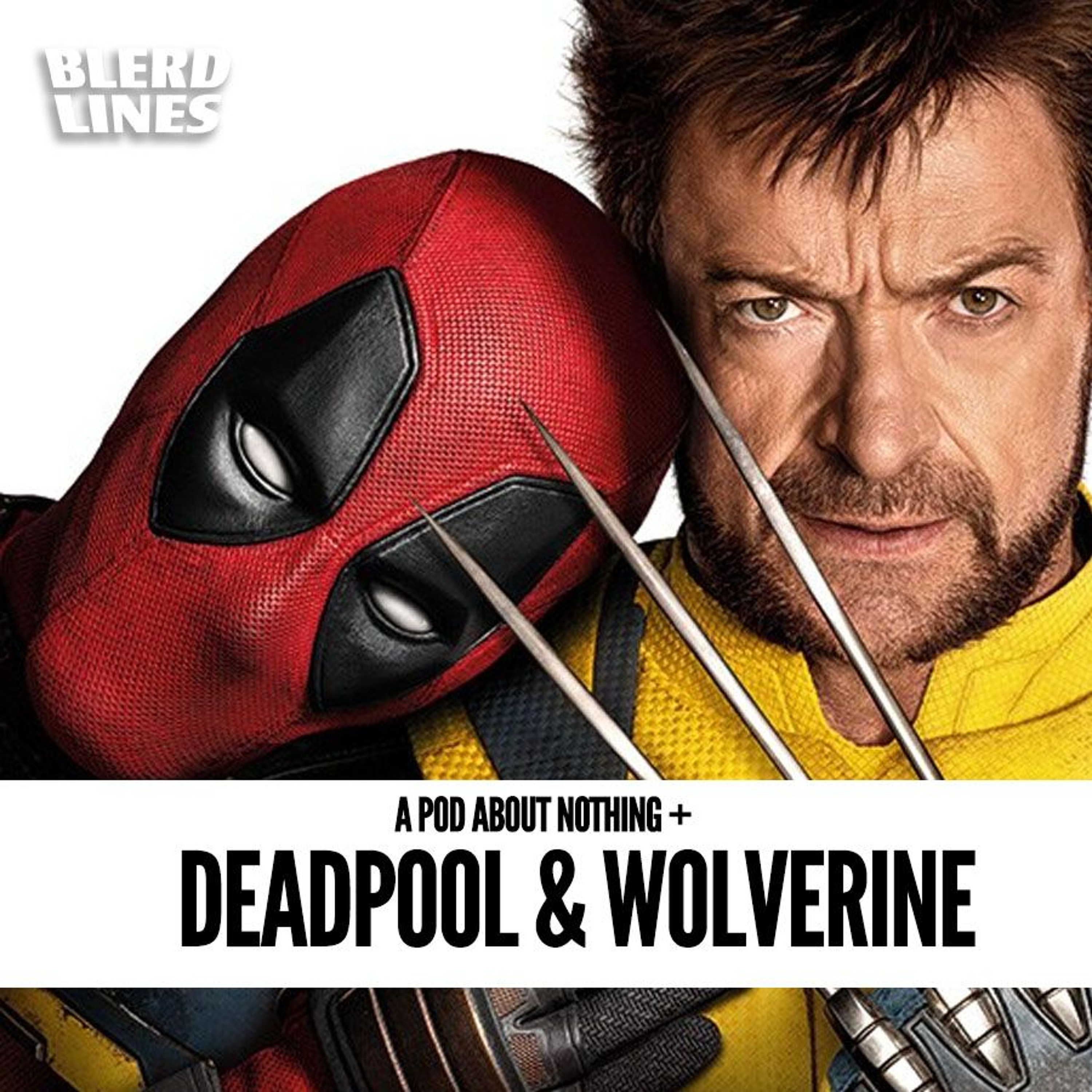 A Pod About Nothing 4: Deadpool & Wolverine episode artwork