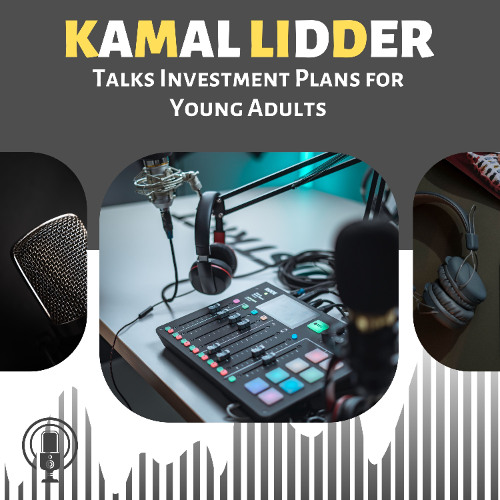 Kamal Lidder Talks Investment Plans for Young Adults