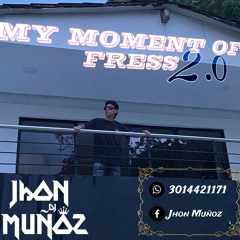MY MOMENT OF FRESS 2.0  (Jhon Muñoz).mp3