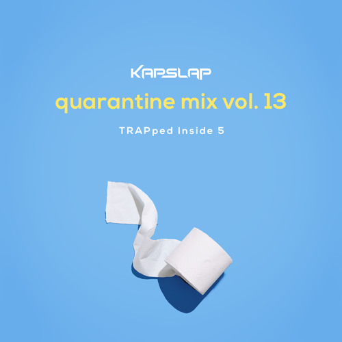 Quarantine Mix Vol. 13 - TRAPped Inside 5