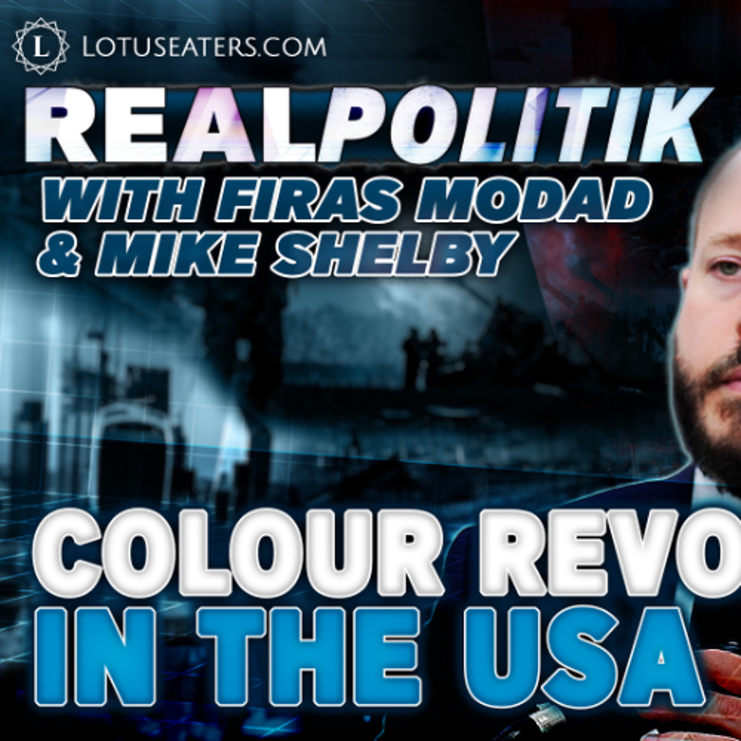 PREVIEW: Realpolitik #20 | Colour Revolution in the USA with Mike Shelby