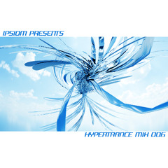 Ipsiom Presents - Hypertrance Mix 006