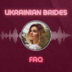 Ukrainian mail order brides: FAQ