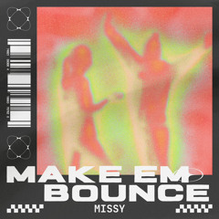 Missy - Make Em Bounce