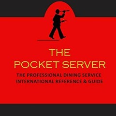 [Read] PDF EBOOK EPUB KINDLE The Pocket Server: The Professional Dining Service Inter