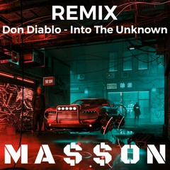 Don Diablo - Into The Unknown(MA$$ON Remix)