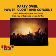 Party Over: Power, Clout, and Consent