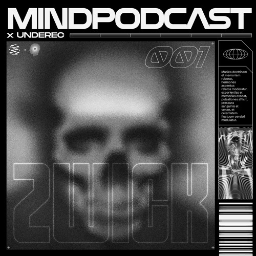MINDPODCAST 001. ZWICK (Mindscape x Underec)