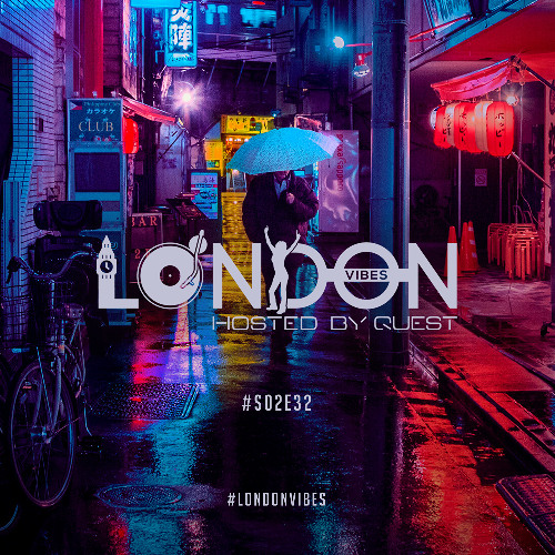 London Vibes - Hosted by Quest / S02E32