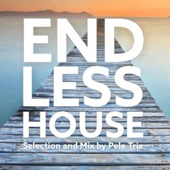 Endless House By Pele Trix