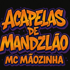 ACAPELA FESTA NO AP - MC MÃOZINHA