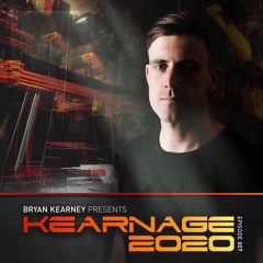 Bryan Kearney - KEARNAGE 2020 | EP007 | (The Tech Trance Edition Part 1)