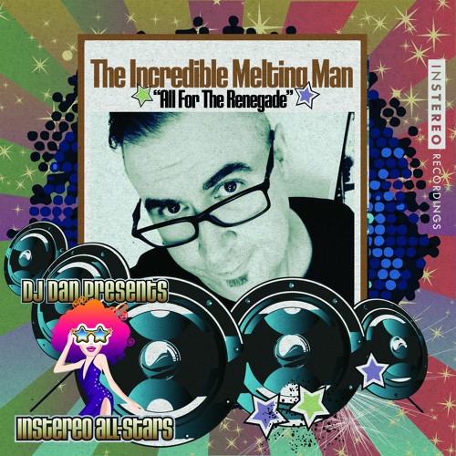 Dj Denise & The Incredible Melting Man - All For The Renegade (InStereo Recordings All Stars)