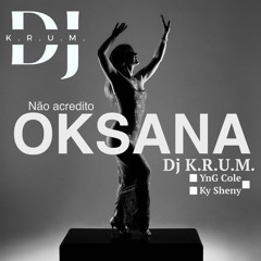 Oksana ( Não Acredito )