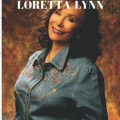 [GET] [KINDLE PDF EBOOK EPUB] BIOGRAPHY OF LORETTA LYNN: (THE QUEEN OF COUNTRY MUSIC