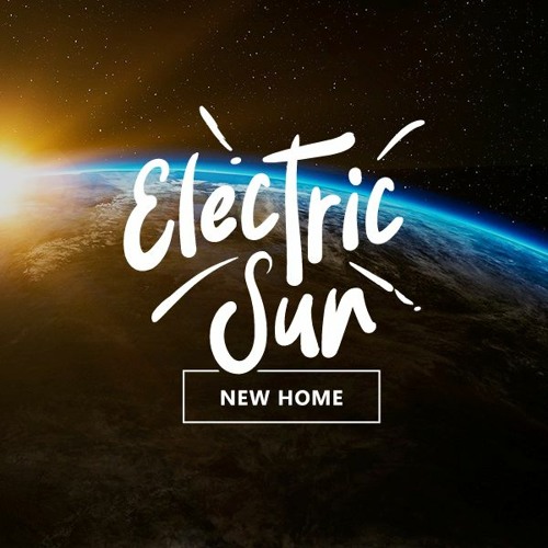Stream New Home by Electric Sun Listen online for free on SoundCloud
