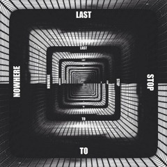 Last Stop To Nowhere [Demo]