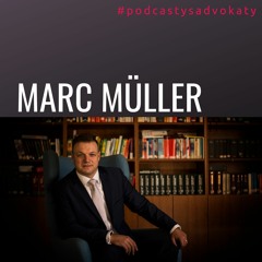 #podcastysadvokaty 10 - Marc Müller, bpv Braun Partners