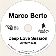Ibiza Global Radio - Marco Berto - Deep Love Session - January 25