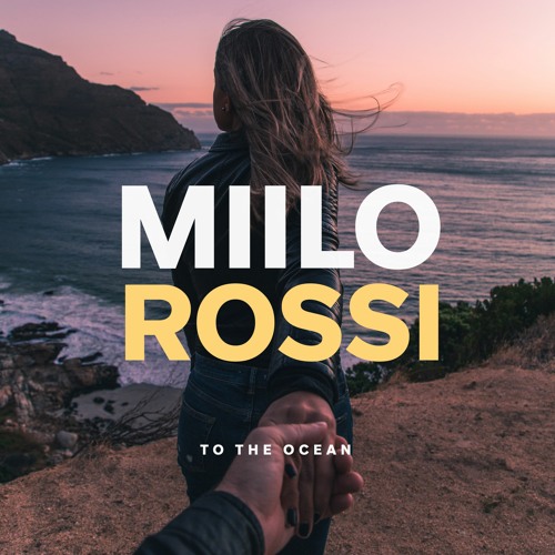 Miilo Rossi - To The Ocean