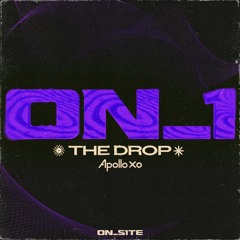 ON_1, Apollo Xo - The Drop