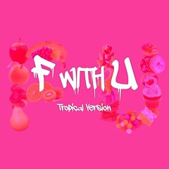 F With U (Tropical Version)