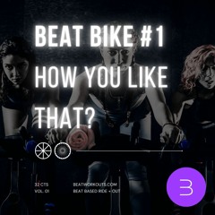 BEAT BIKE #1 - HOW YOU LIKE THAT? - DIFFERENT BPM'S FOR CYCLE AND SPINNING CLASSES